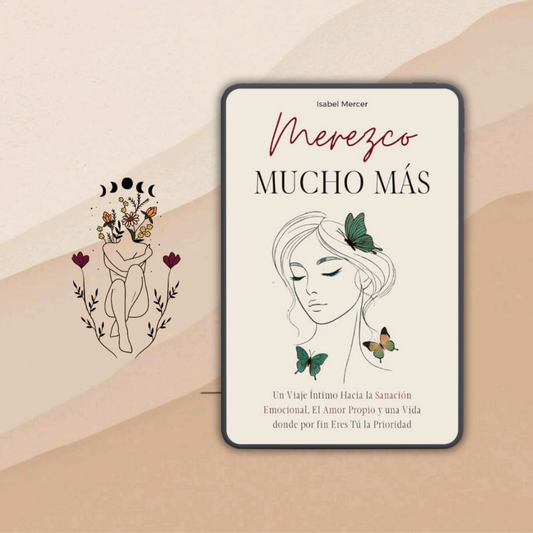 Merezco Mucho Más: Para mujeres que necesitan amor propio, límites y sanación emocional